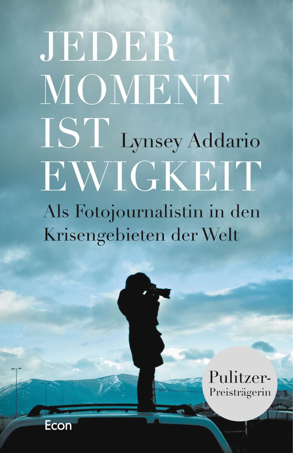 Cover - Lynsey Addario: "Jeder Moment ist Ewigkeit" 