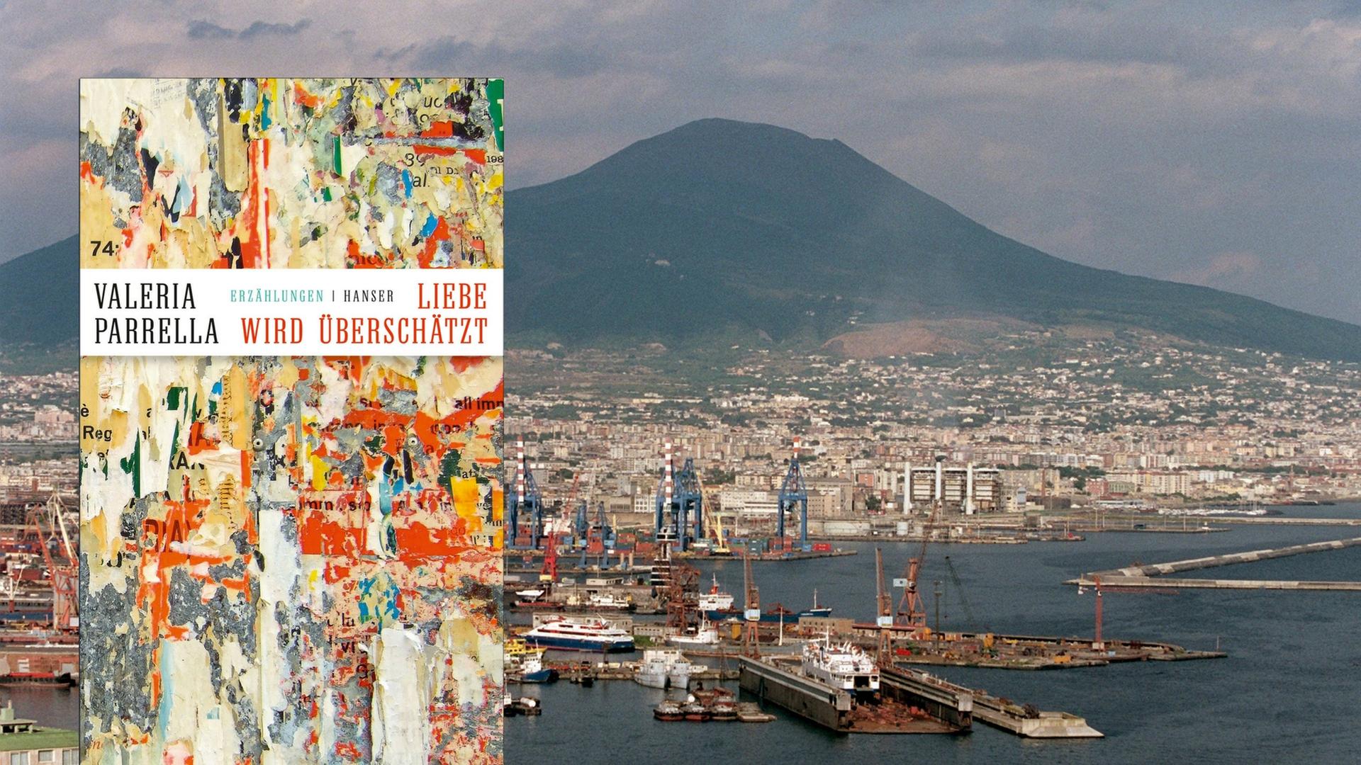 Das Buchcover von Valeria Parellas "Liebe wird überschätzt" vor dem Panorama von Neapel.