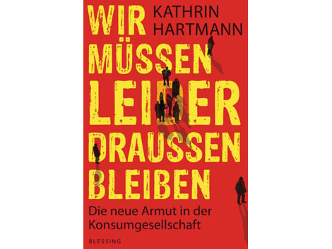 Cover Kathrin Hartmann: "Wir müssen leider draußen bleiben"
