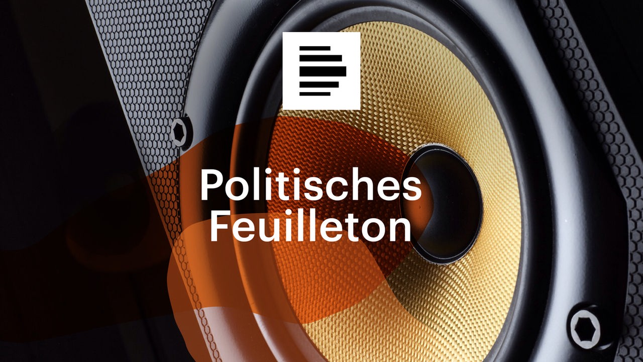 Politisches Feuilleton im Deutschlandfunk Kultur