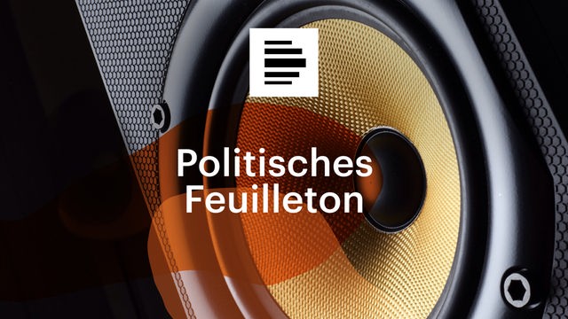 Politisches Feuilleton im Deutschlandfunk Kultur