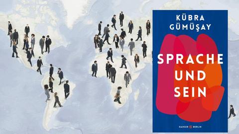 Cover-Collage: Rechts das Cover "Sprache und Sein", Hanser Verlag. Im Hintergrund Menschen, die auf einer Weltkarte verteilt laufen.