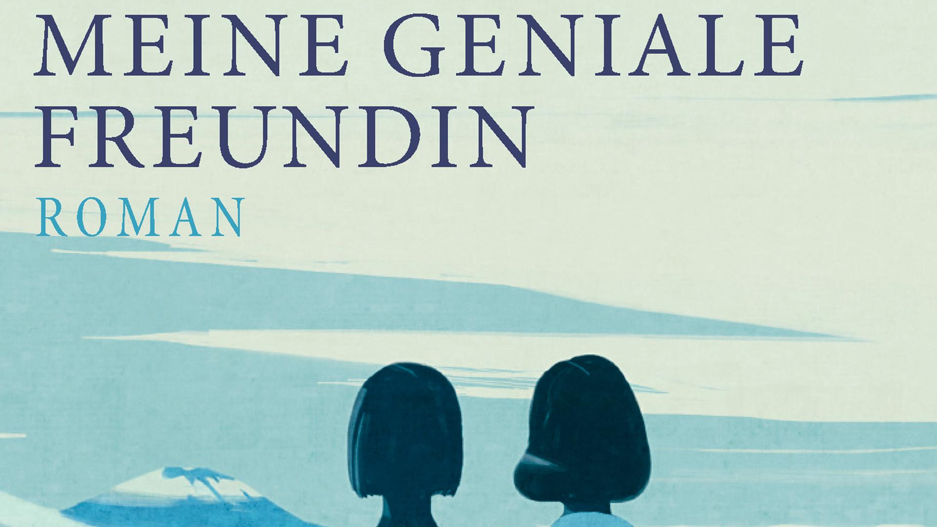 Buchcover: "Meine geniale Freundin" von Elena Ferrante