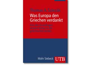 Cover: "Thomas A. Szlezák: Was Europa den Griechen verdankt"