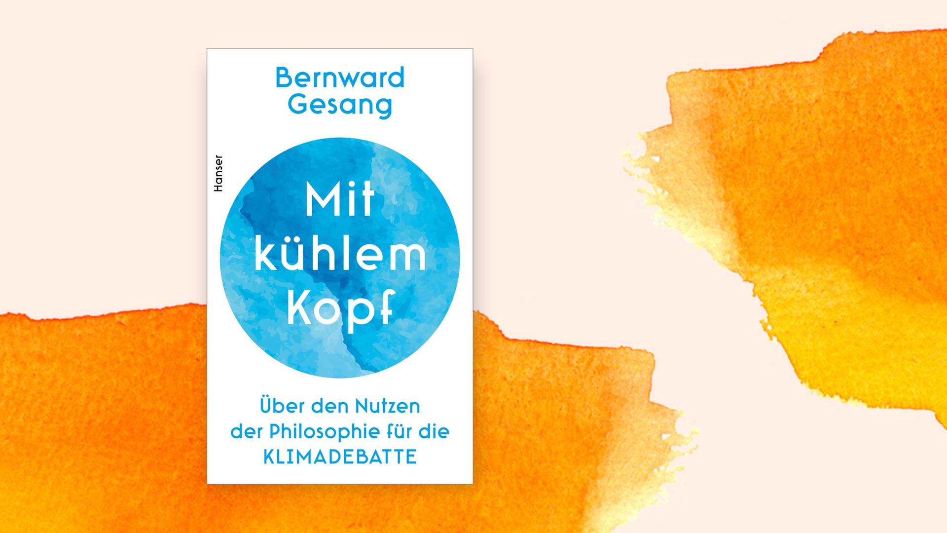 Das Cover von Bernward Gesangs Buch "Mit kühlem Kopf" auf orangefarbenem Aquarell.