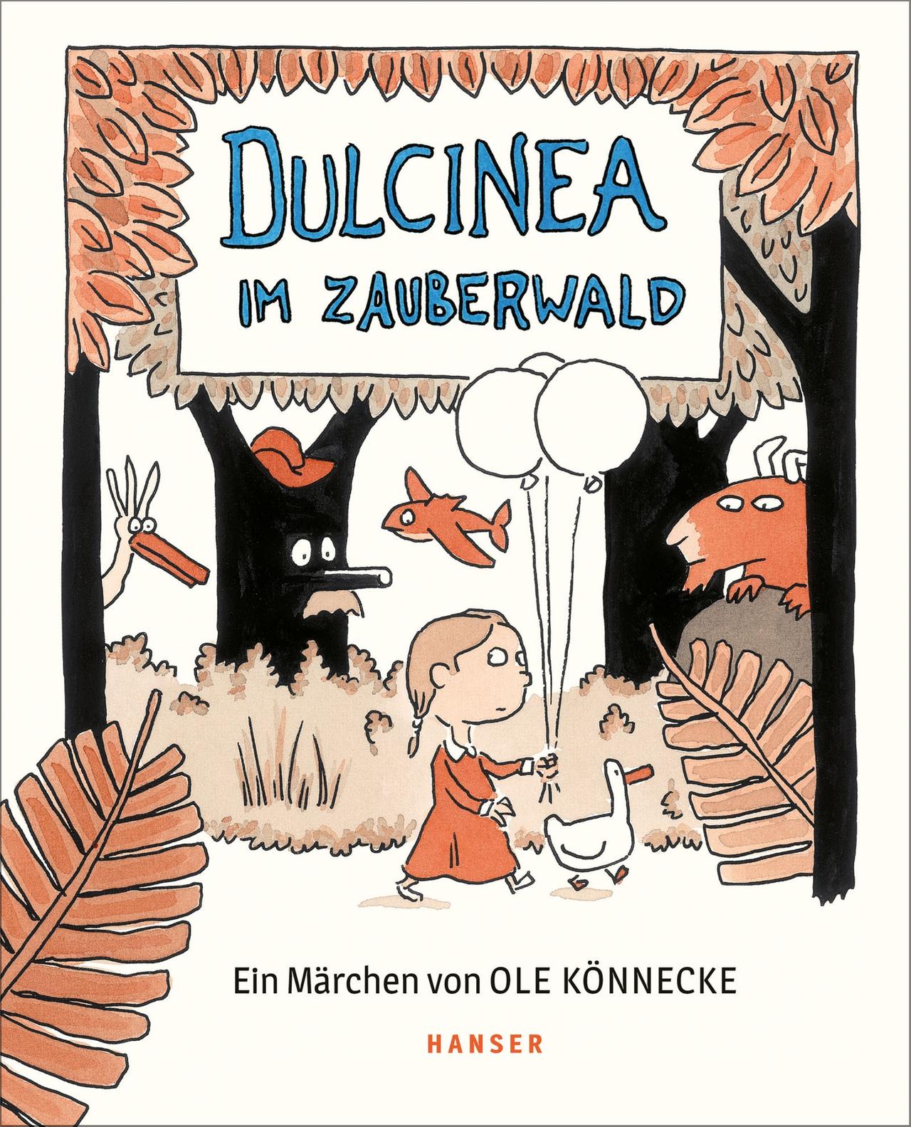 Ole Könnecke: "Dulcinea im Zauberwald. Ein Märchen"(Hanser Verlag, München)
Buchcover