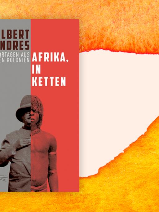 Buchcover von Albert Londres' "Afrika in Ketten, Reportagen aus den Kolonien."