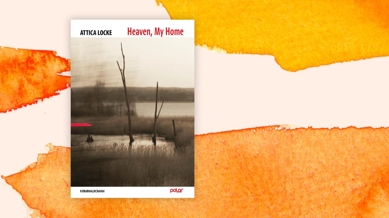 Buchcover zu Attica Lockes "Heaven, My Home"