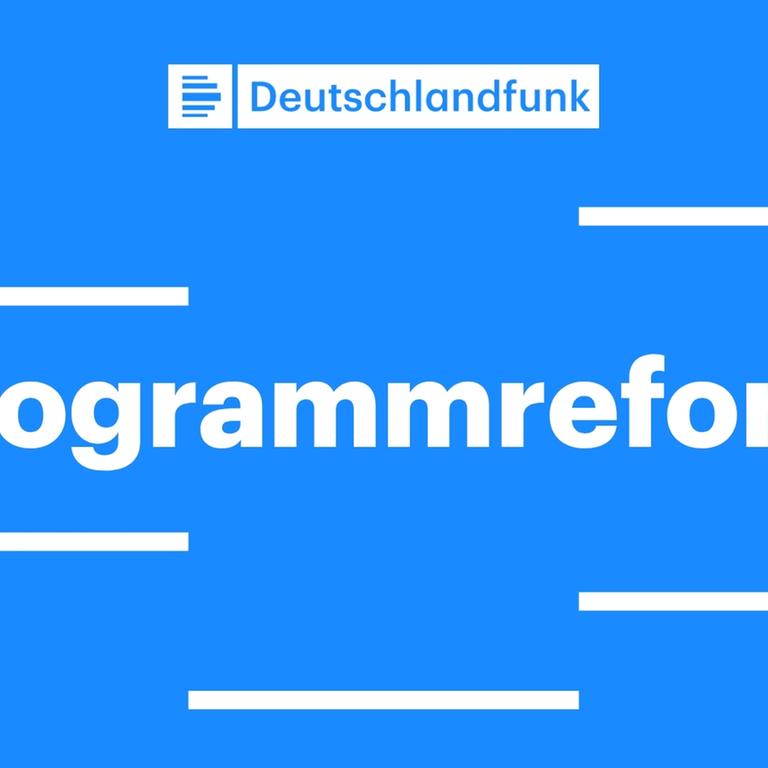 Deutschlandfunk-Logo auf blauem Hintergrund, darunter steht "Programmreform"