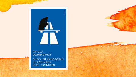 Cover des Buchs „Durch die Philosophie in 6 Stunden und 15 Minuten“ von Witold Gombrowicz. Es zeigt einen stilisierten Denker.