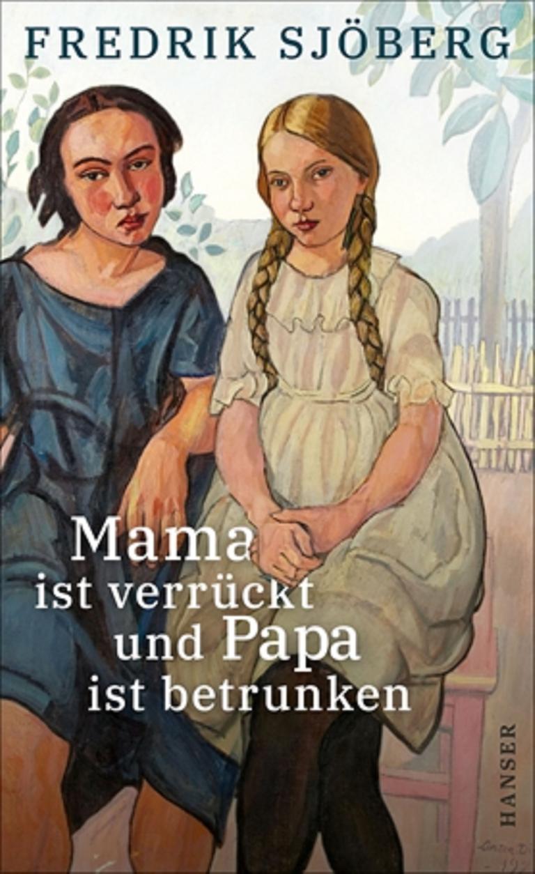 Buchcover zu Fredrik Sjöberg "Mama ist verrückt und Papa ist betrunken"