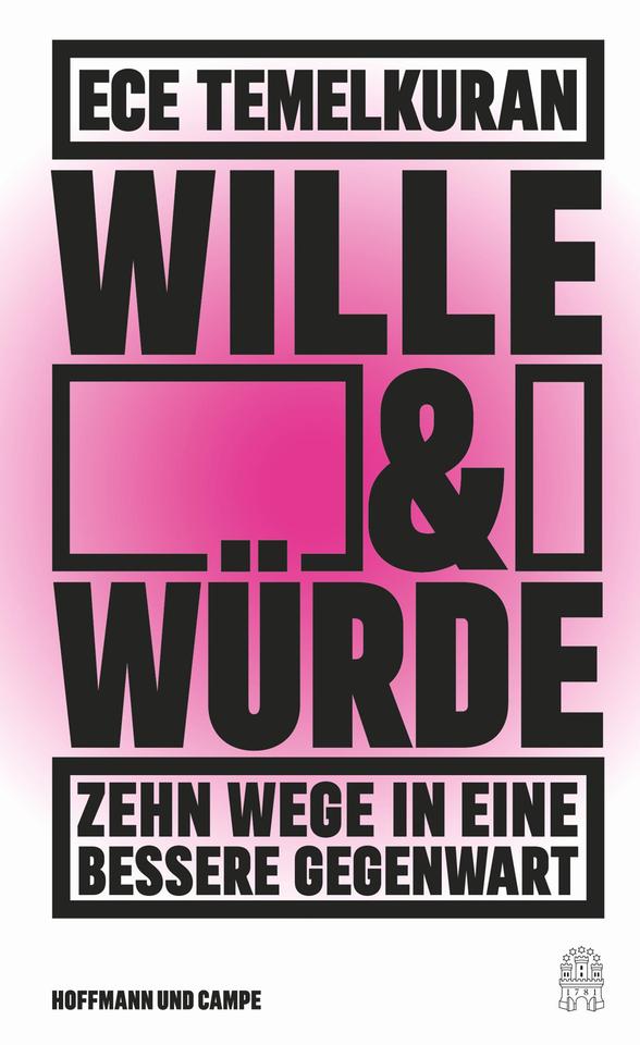 Das motivlose Cover des Sachbuchs von Ece Temelkuran, "Wille und Würde. Zehn Wege in eine bessere Gegenwart". Der Name Ece Temelkuran steht über dem Titel.