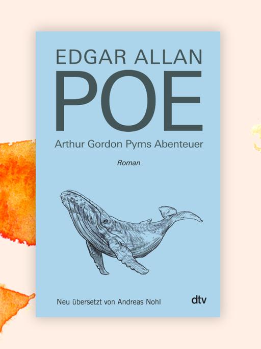 Die Collage zeigt das Cover von "Arthur Gordon Pyms Abenteuer" mit der Illustration eines Wals auf hellblauem Grund.