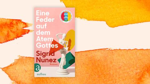 Sigrid Nunez' Buch "Eine Feder auf dem Atem Gottes": Das Buchcover zeigt die kleine Gipsfigur einer Frau umgeben von verschiedenfarbigen geometrischen Figuren.
