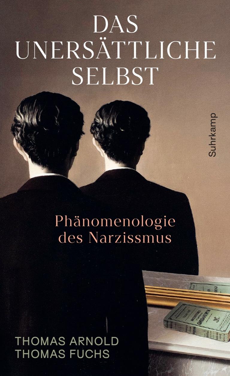 Cover des Buchs "Das unsersättliche Selbst. Phänomenologie des Narzissmus" von Thomas Arnold und Thomas Fuchs