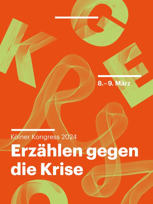 Kölner Kongress 2024: Erzählen gegen die Krise. (8. bis 9. März 2024)