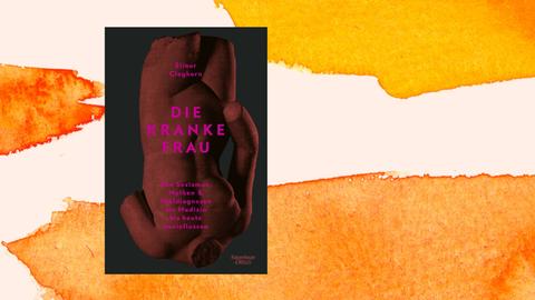 Das Cover des Buchs "Die kranke Frau" von Elinor Cleghorn zeigt eine kopflose Büste eine Frau, die auf dem Kopf steht.
