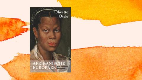 Das Cover des Sachbuchs von Olivette Otele, "Afrikanische Europäer. Eine unerzählte Geschichte". Es zeigt als Hintergrund zu dem Namen Olivette Otele und dem Titel "Afrikanische Europäer. Eine unerzählte Geschichte" ein Porträtgemälde einer schwarzen Frau. Sie trägt Goldohrringe und ein weißes Oberteil.