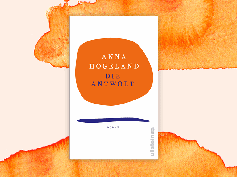 Cover des Romans die "Die Antwort" von Anna Hogeland - es ist weiß, die Schrift steht in einem orangenen Fleck.