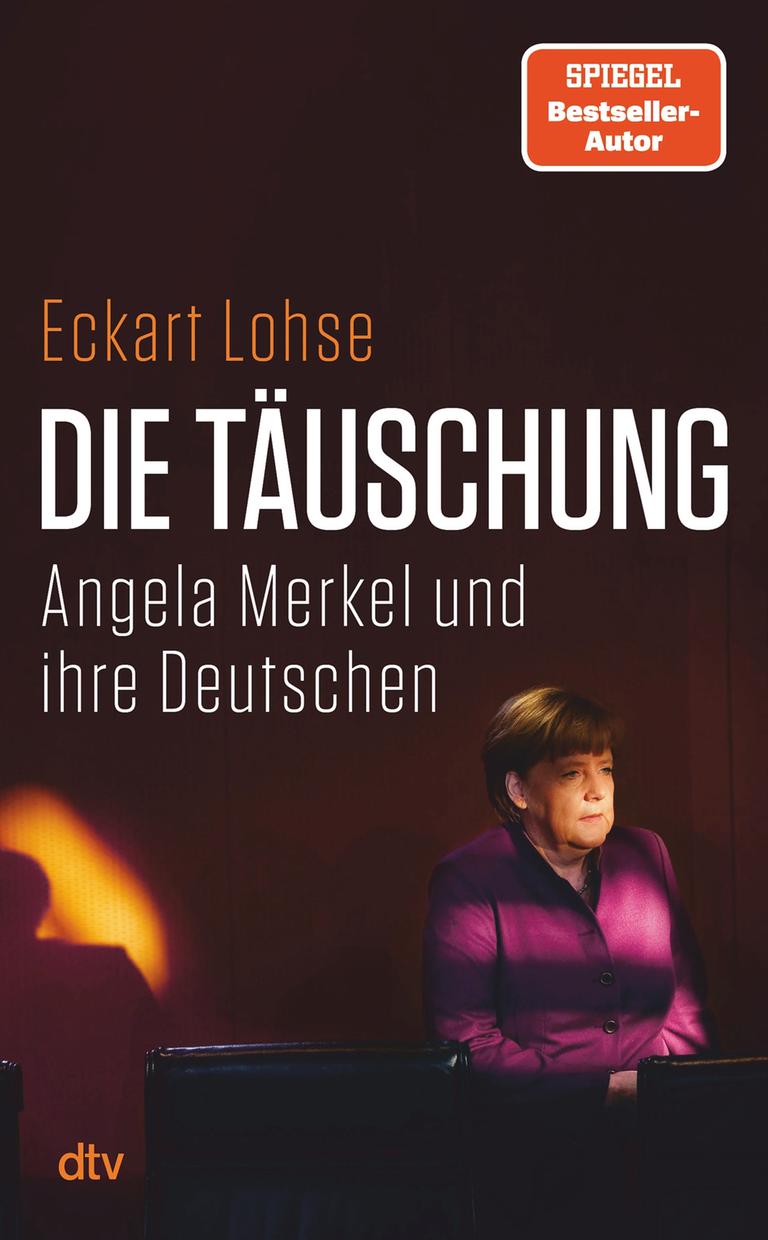 Das Cover des Buches "Die Täuschung". Angela Merkel und ihre Deutschen" von Eckart Lohse