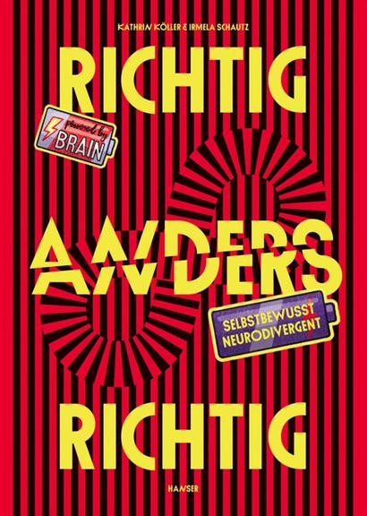 Buchcover: "Richtig anders - anders richtig: Selbstbewusst neurodivergent" von Kathrin Köller und Irmeta Schautz, Carl Hanser Verlag & Co.KG, 2025 Buchcover: "Richtig anders - anders richtig: Selbstbewusst neurodivergent" von Kathrin Köller und Irmeta Schautz, Carl Hanser Verlag & Co.KG, 2025