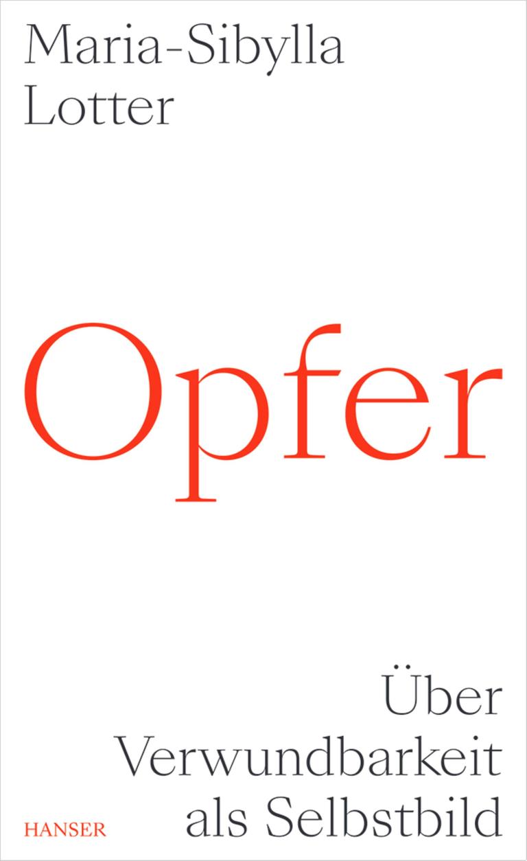 Buchcover zu Maria-Sibylla Lotter: „Opfer – Über Verwundbarkeit als Selbstbild“ Buchcover zu Maria-Sibylla Lotter: „Opfer – Über Verwundbarkeit als Selbstbild“