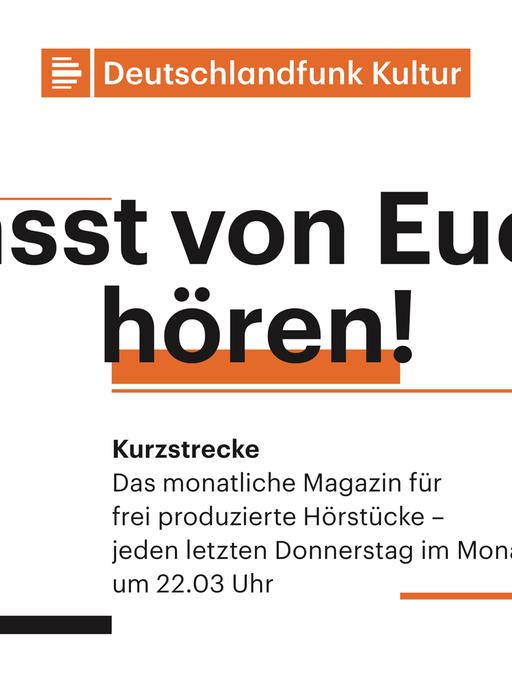 Eine Postkarte von Deutschlandradio mit dem Text: Lasst von Euch hören! Kurzstrecke - das monatliche Magazin für frei produzierte Hörstücke - jeden letzten Donnerstag im Monat um 22:02 Uhr,
