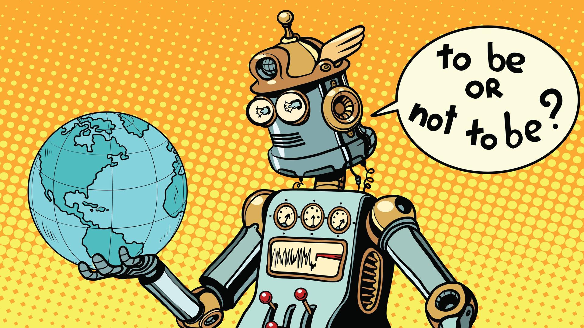 Ein Comic-Roboter hält die Erde auf einer Handfläche in die Höhe und sagt "To be or not to be" in einer Sprechblase.
