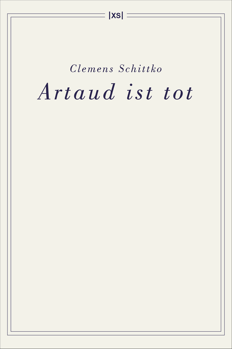 Buchcover zu "Artaud ist tot" von Clemens Schittko.