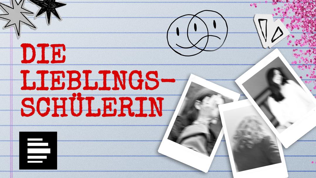 Deutschlandfunk Nova-Podcast "Die Lieblingsschülerin"