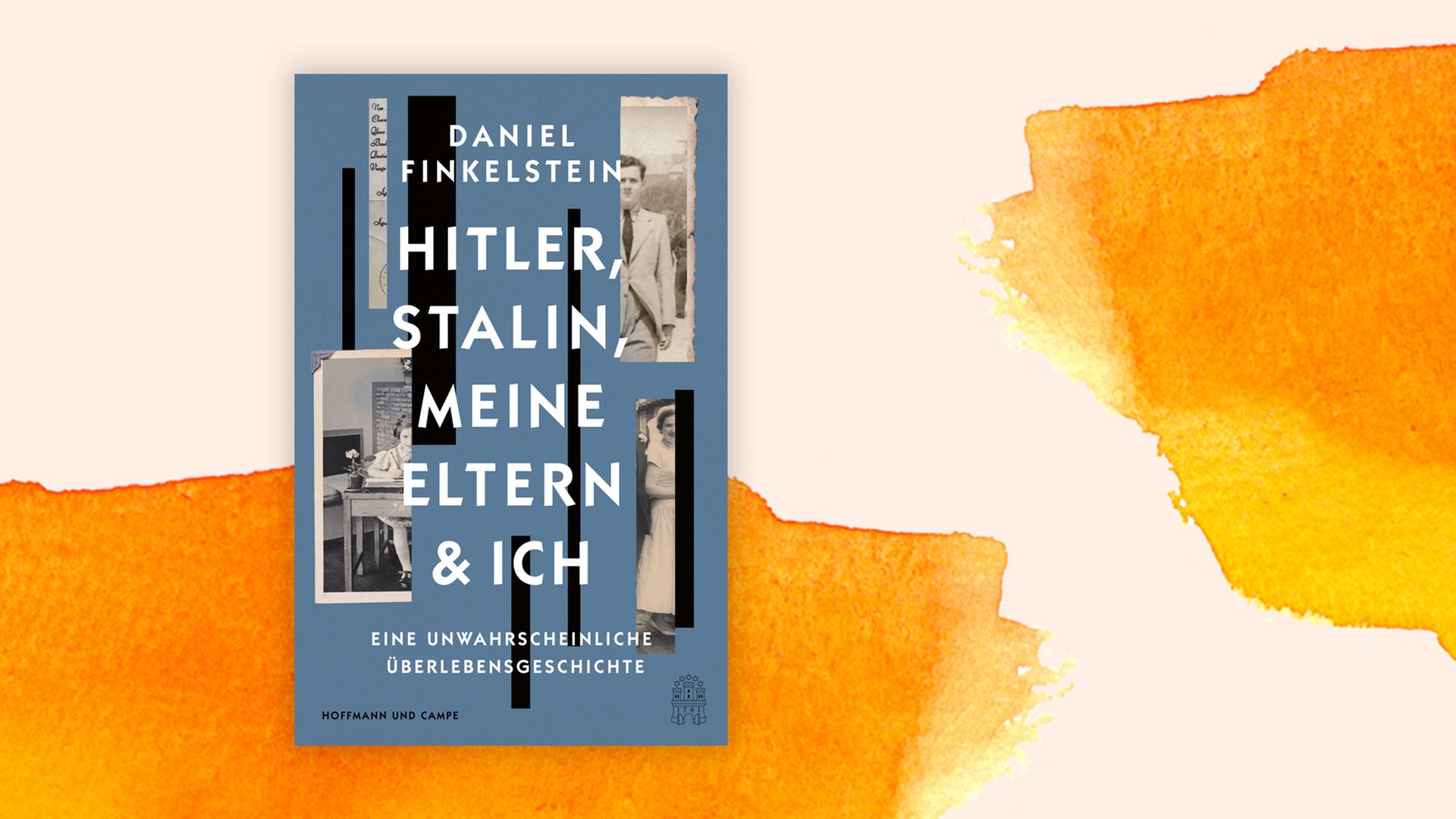 Buchcover - Daniel Finkelstein: „Hitler, Stalin, meine Eltern und ich“
