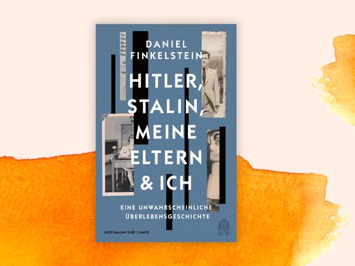 Buchcover - Daniel Finkelstein: „Hitler, Stalin, meine Eltern und ich“