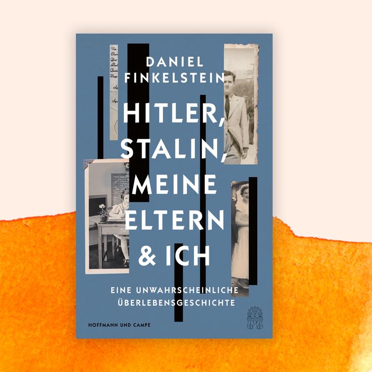 Daniel Finkelstein – „Hitler, Stalin, meine Eltern und ich“ – eine Überlebensgeschichte