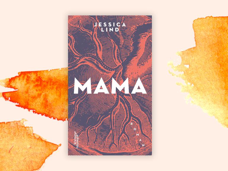 Zu sehen ist das Cover des Buches "Mama" von Jessica Lind.