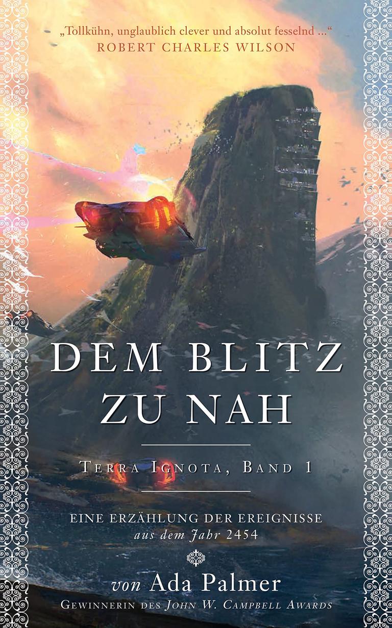 Das Cover von Ada Palmers Roman "Dem Blitz zu nah (Terra Ignota 1)" zeigt ein Raumschiff, das auf einen Felsen zufliegt. 
