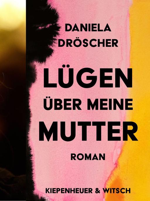 Daniela Dröscher: "Lügen über meine Mutter"
Zu sehen sind die Autorin und das Buchcover