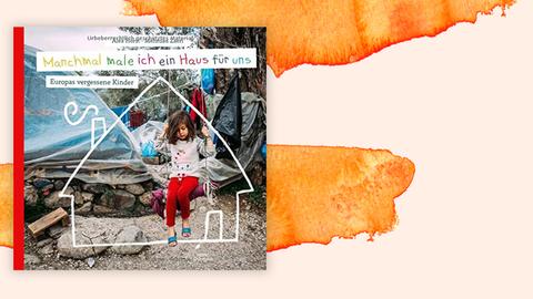 Cover des Buches "Manchmal male ich ein Haus für uns. Europas vergessene Kinder" von Alea Horst