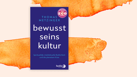 Thomas Metzinger: „Bewusstseinskultur. Spiritualität, intellektuelle Redlichkeit und die planetare Krise“. Das Cover ist blau mit weißer und hellblauer Schrift.