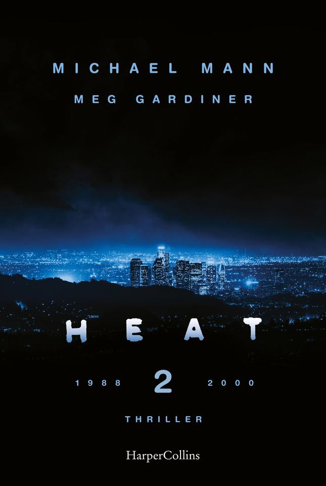 Das Cover des Krimis von Michael Mann und Meg Gardiner, "Heat 2". Es zeigt eine Metropole bei Nacht, die in ein hellblaues Licht getaucht ist, von einem Ort in den umgebenden Hügeln. Das Buch ist auf der Krimibestenliste von Deutschlandfunk Kultur.