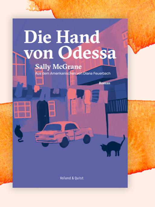 Das Cover des Krimis von Sally McGrane, "Die Hand von Odessa". Es zeigt neben dem Namen der Autorin und dem Titel eine Illustration vorwiegend in blau und pink. Auf dieser sind einige Häuser zu sehen, zwei Katzen und ein Auto. Auf einer Wäscheleine hängen Kleidungsstücke.