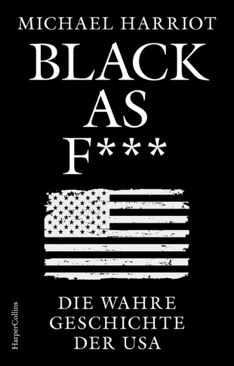 Buchcover des Sachbuchs "Black As F***. Die wahre Geschichte der USA" von Michael Harriot zeigt eine stilisierte weiße US-Flagge auf einem schwarzen Untergrund.  