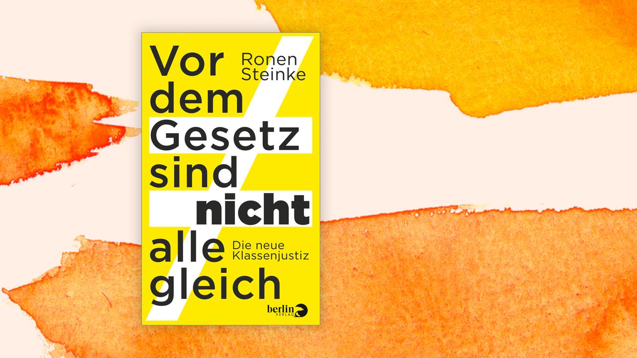 Das Cover des Buches von Ronen Steinke, "Vor dem Gesetz sind nicht alle gleich. Die neue Klassenjustiz" auf orange-weißem Grund. Der Name des Autors und der Titel steht auf knallgelben Grund, auf dem auch Weißflächen sind. Das Buch steht auf der Sachbuchbestenliste von Deutschlandfunk Kultur, ZDF und "Die Zeit".