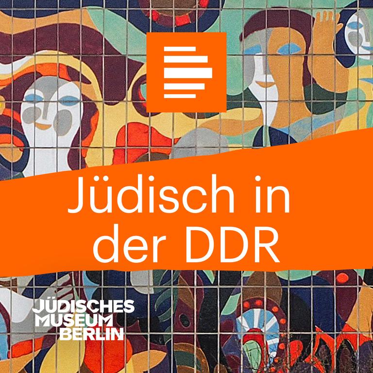 Cover des Podcasts "Jüdisch in der DDR". Über bemalten Kacheln mit Figuren ist auf orangenem Hintergrund der Schriftzug "Jüdisch in der DDR" zu lesen