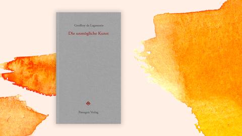 Das Cover des Buches von Geoffroy de Lagasnerie, "Die unmögliche Kunst" auf orange-weißem Grund. Auf grauem Untergrund stehen auf dem Cover der Name des Autors und der Titel.