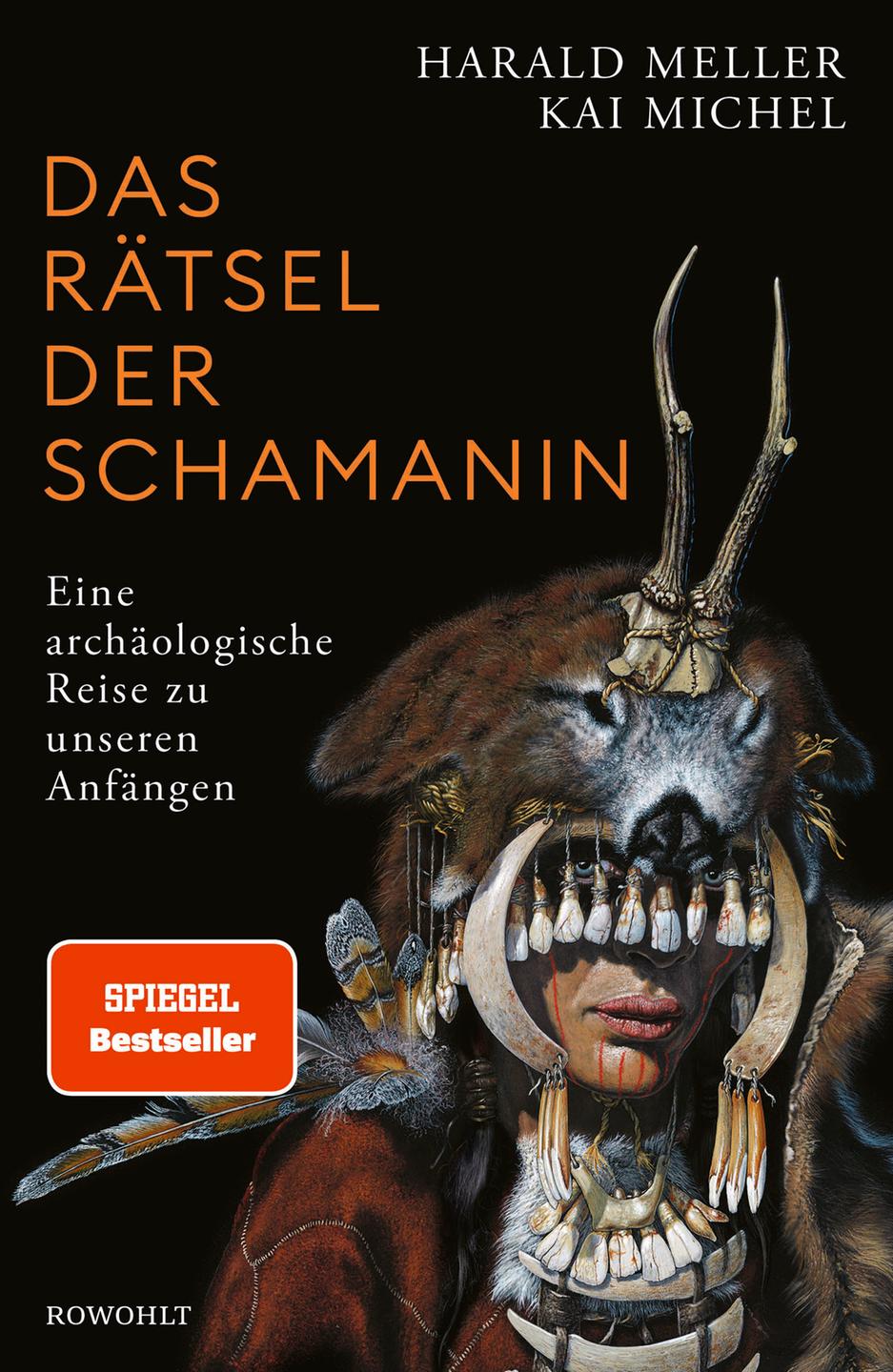 Cover des Buches "Das Rätsel der Schamanin" von Harald Meller und Kai Michel. Der Hintergrund ist schwarz, auf der rechten Seite ist eine Frau mit archaisch anmutender Tiermaske zu sehen. 