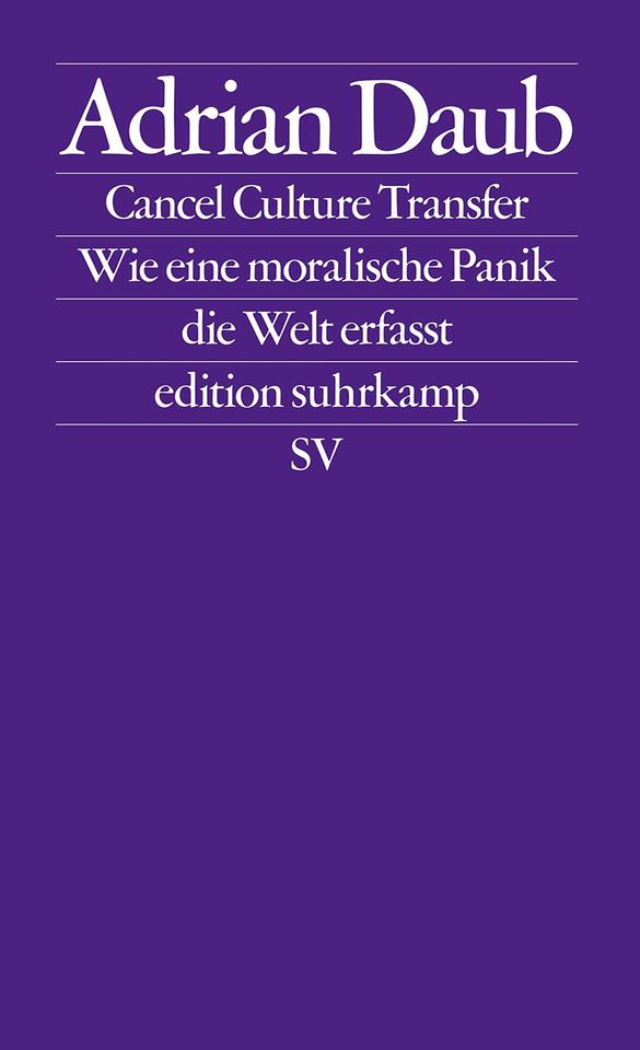 Cover des Buches von Adrian Daub "Cancel Culture Transfer: Wie eine moralische Panik die Welt erfasst"