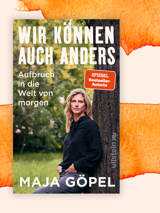 Auf dem Cover steht die Autorin Maja Göpel an einen Baum gelehnt und blickt in die Kamera. Daneben Buchtitel und Autorinname.