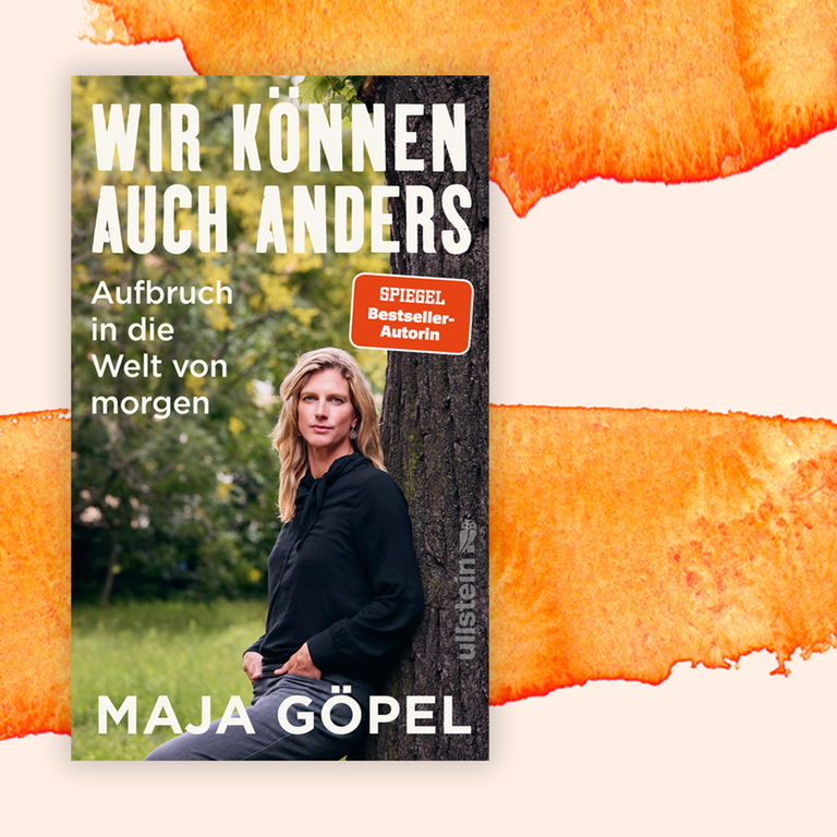 Maja Göpel „Wir können auch anders. Aufbruch in die Welt von morgen“ - Profunde Diagnose und Weckruf