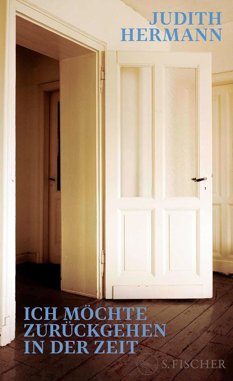 Buchcover: Judith Hermann: Ich möchte zurückgehen in der Zeit Buchcover: Judith Hermann: Ich möchte zurückgehen in der Zeit