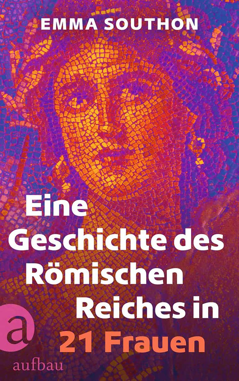 Buchcover: Eine Geschichte des Römischen Reichs in 21 Frauen